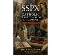 The SSPX and the Catholic Traditionalist Movement Book Bibliography