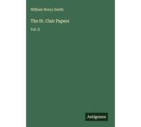 The St. Clair Papers: Vol. II