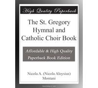 The St. Gregory Hymnal and Catholic Choir Book