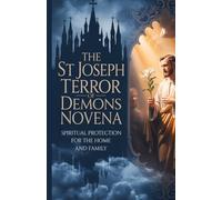 The St Joseph Terror of Demons Novena: Spiritual Protection for the Home and Family