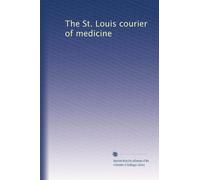 The St. Louis courier of medicine: Volume 1