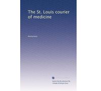 The St. Louis courier of medicine: Volume 4