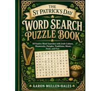 The St Patrick’s Day Word Search Puzzle Book: 50 Festive Word Searches with Irish Culture, Shamrocks, Parades, Traditions, Music, Food, and Fun