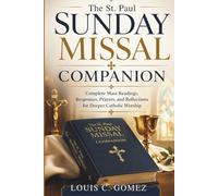 The St. Paul Sunday Missal Companion: Complete Mass Readings, Responses, Prayers, and Reflections for Deeper Catholic Worship