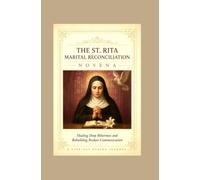 The St Rita Marital Reconciliation Novena: Healing Deep Bitterness and Rebuilding Broken Communication
