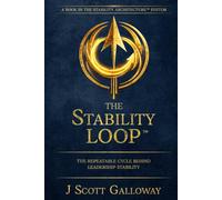 The Stability Loop: The Repeatable Cycle Behind Leadership Stability (The Stability Architecture Series)