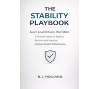 The Stability Playbook: Team Lead Rituals That Stick: 3-Minute Habits to Reduce Burnout and Improve Contact Center Performance