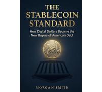 The Stablecoin Standard: How Digital Dollars Became the New Buyers of America's Debt
