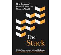 The Stack: How Layers of Software Built the Modern World
