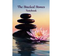 The Stacked Stones Notebook: Balance & Serenity Journal, 120 Pages, Ideal for Mom, Daughter, Friend, and Journal Writing Enthusiasts