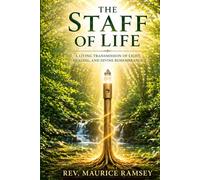The Staff of Life: “A Living Transmission of Light, Healing, and Divine Remembrance”