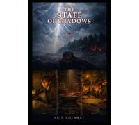 The Staff of Shadows: Book One: An Ultra Cinematic Adventure