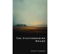 The Staffordshire Hoard: Gold of the Anglo-Saxon Kings (The Shadow Vault)