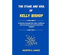 The Stage and Soul of Kelly Bishop: A journey through the roles, resilience, and rare grace of a true American original