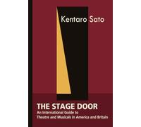 The Stage Door: An International Guide to Theatre and Musicals in America and Britain
