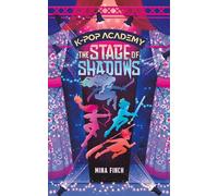 The Stage of Shadows: Adventure Stories for K-Pop Fans (Book 1) (K-Pop Academy)