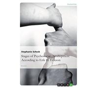 The Stages of Psychosocial Development According to Erik H. Erikson