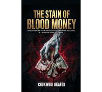 The Stain of Blood Money: Discover Why Your Finances are Catching Hell for a Crime You Didn’t Commit (The Financial Dominion Prayer Series)