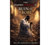 The Stained Collar II (Ruin in a Robe) (The Stained Collar Series (Real Truth of Brokenness, Grace, and Restoration in Ministry))