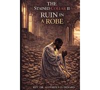 The Stained Collar II (Ruin in a Robe) (The Stained Collar Series (Real Truth of Brokenness, Grace, and Restoration in Ministry))