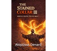 The Stained Collar III: Rising from the Rubble (The Stained Collar Series (Real Truth of Brokenness, Grace, and Restoration in Ministry))