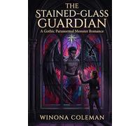 The Stained Glass Guardian: A Gothic Paranormal Monster Romance (The Cursed Guardians of Ashborne)