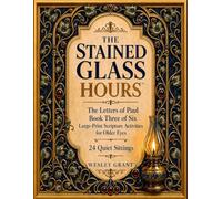The Stained Glass Hours: The Letters of Paul: Large-Print Word Search, Verse Fill, and Hymn Sittings in Paul's Letters for Older Eyes (The Stained Glass Hours Book Series)