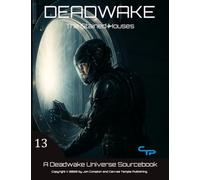 The Stained Houses: A Deadwake Universe Source-Book (Deadwake Gaming Universe)