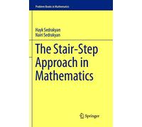 The Stair-Step Approach in Mathematics (Problem Books in Mathematics)