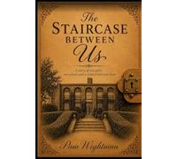The Staircase Between Us: A story of two girls, one school, and a century betweenthem