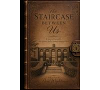 The Staircase Between Us: A story of two girls, one school, and a century betweenthem