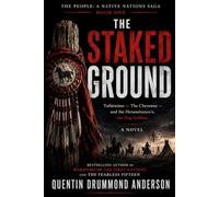 THE STAKED GROUND :Tsėhéstáno - The Cheyenne - and the Hotamétaneo'o, the Dog Soldiers: THE PEOPLE- A NATIVE NATIONS SAGA