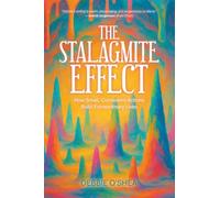 The Stalagmite Effect: How Small, Consistent Actions Build Extraordinary Lives