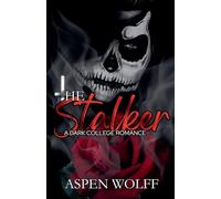 The Stalker: A Dark College Romance