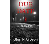 The Stalker: A Due Date Thriller (The Due Date Series)