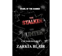 The Stalker AND The Hunter: A Dark Romance (Crawl Of The Damned)