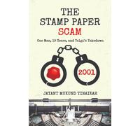 The Stamp Paper Scam : One Man, 19 Years, and Telgi's Takedown