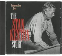 The Stan Kenton Story: Progressive Jazz, Artistry in Rhythm, Intermission Riff and Collaboration
