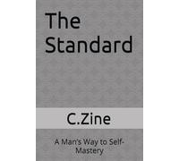 The Standard: A Man’s Way to Self-Mastery