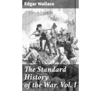 The Standard History Of The War Vol. I (ebook)