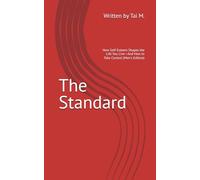 The Standard: How Self-Esteem Shapes the Life You Live-And How to Take Control (Men's Edition) (The Standard Collection)