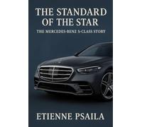 The Standard of the Star: The Mercedes-Benz S-Class Story