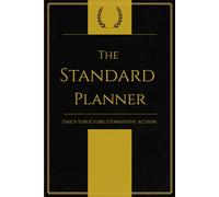 The Standard Planner: Daily structure. Consistent action.