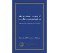 The standard system of Mandarin romanization: introduction, sound table, and syllabary
