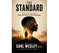 The Standard: What Young men need before the world teaches them wrong
