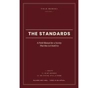 The Standards: A Field Manual for a Society That Has Let Itself Go.
