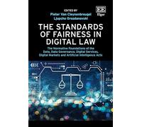 The Standards of Fairness in Digital Law: The Normative Foundations of the Data, Data Governance, Digital Services, Digital Markets and Artificial Intelligence Acts