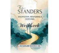 The Standers Workbook: DISCIPLESHIP, MENTORING & COACHING (The Standers Discipleship Mentoring & Coaching Workbook)