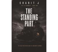 THE STANDING PART: A Dual-Timeline Maritime Mystery and Literary Thriller (The TEU Anomaly Book 2)