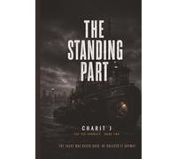 THE STANDING PART: A Dual-Timeline Maritime Mystery and Literary Thriller (The TEU Anomaly Book 2)